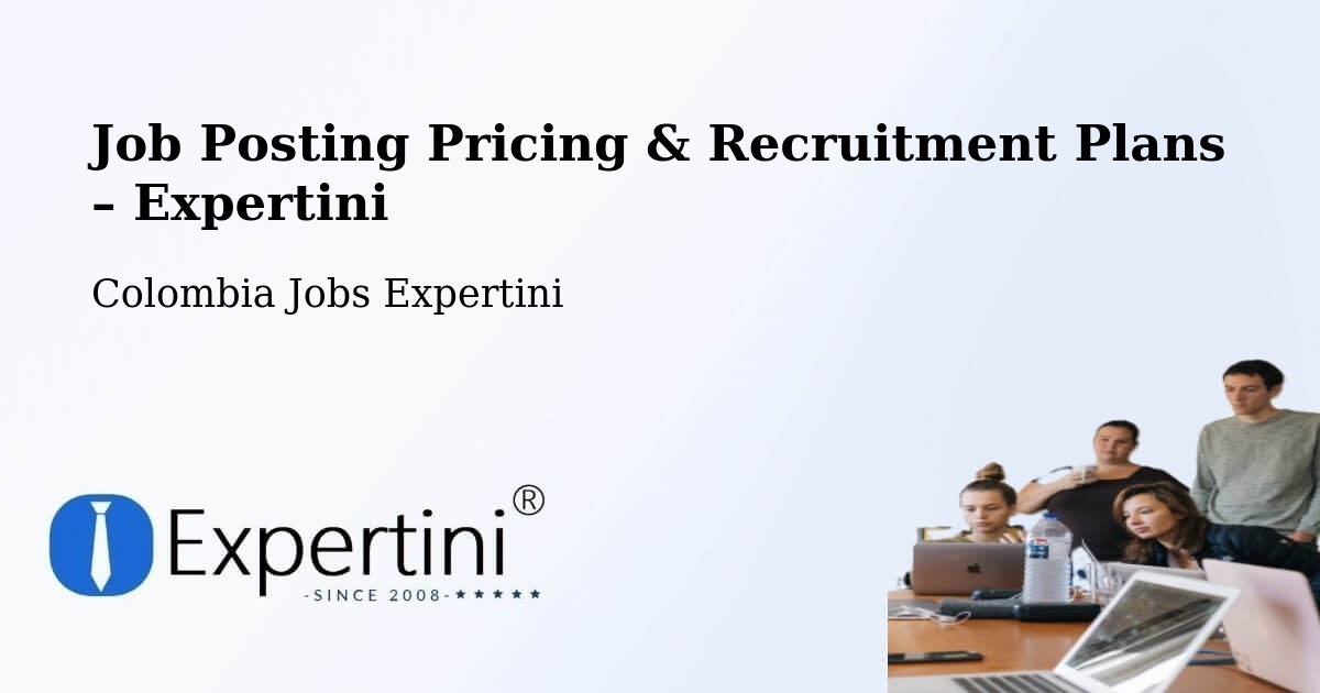 Job Posting Pricing & Recruitment Plans – Distracción - Distracción, Colombia Jobs Expertini